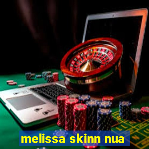 melissa skinn nua